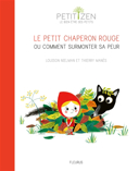 Le Petit Chaperon rouge ou Comment surmonter sa peur /