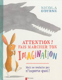 Attention! Fais marcher ton imagination /