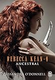 Rebecca Kean, vol. 4 : ancestral /