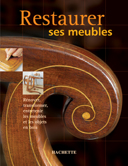 Restaurer ses meubles ; [grsnover, transformer, entretenir les meubles et les objets en bois ] Eva Pascual Miro, Mireia Patino Coll, Ana Ruiz de Conejo Viloria ; [gtsaduction, Marie-Françoise Vinthìere]