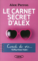 Le carnet secret d'Alex : coach de vie... amoureuse /