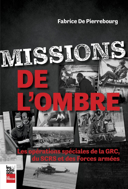 Missions de l'ombre : les opérations spéciales de la GRC, SCRS et des Forces armées /