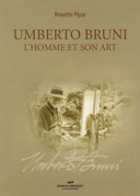 Umberto Bruni : l'homme et son art /