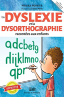 La dyslexie et la dysorthographie racontées aux enfants /