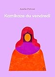 Kamikaze du vendredi : livre-balado /