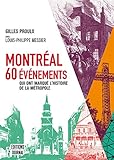 Montréal : 60 événements qui ont marqué l'histoire de la métropole /