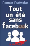 Tout un été sans Facebook /