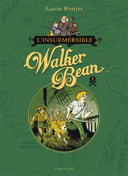 L'insubmersible Walker Bean, vol. 1 /