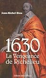 1630, la vengeance de Richelieu (gros caractères) /