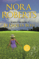 Le secret des fleurs, vol. 1 : le dahlia bleu [texte (gros caractères)] /