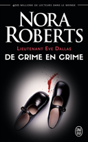 Lieutenant Eve Dallas, vol. 38 : de crime en crime /