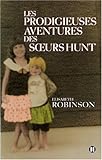 Les prodigieuses aventures des soeurs Hunt : roman / Elisabeth Robinson.