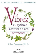 Vibrez au rythme naturel de vos hormones /