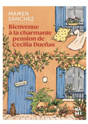 Bienvenue à la charmante pension de Cecilia Dueñas : roman /
