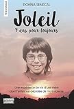 Joleil, 9 ans pour toujours : une expérience de vie d'une mère dont l'enfant est décédée de mort violente /