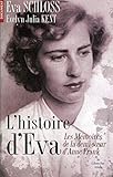 L'histoire d'Eva : le récit d'une rescapée, par la demi-soeur par alliance d'Anne Frank /