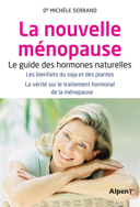 La nouvelle ménopause : le guide des hormones naturelles après 45 ans /