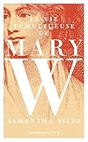 La vie tumultueuse de Mary W. /