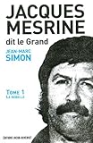 Jacques Mesrine dit le Grand, vol. 1 : Le rebelle /