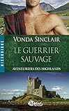 Aventuriers des Highlands, vol. 1 : le guerrier sauvage /