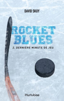 Rocket blues, vol. 2 : dernière minute de jeu /