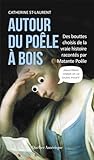 Autour du poêle à bois : des bouttes choisis de la vraie histoire racontés par Matante Poêle /