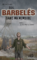 Des barbelés dans ma mémoire, vol. 2 : la vie après la guerre /