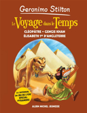 Le voyage dans le temps, vol. 4 : Cléopâtre, Gengis Khan, Élisabeth 1re d'Angleterre /