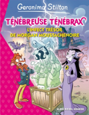 Ténébreuse Ténébrax, vol. 3 : L'infect trésor de Morgan Moustachenoire /