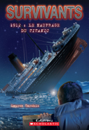 1912 : le naufrage du Titanic /