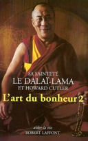 L'art du bonheur, vol. 2 / Sa Sainteté le Dalaï-Lama et Howard Cutler.
