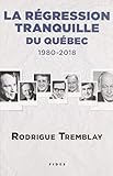 La régression tranquille du Québec, 1980-2018 /