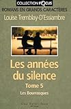Les années du silence, vol. 5 [texte (gros caractères)] : les bourrasques /