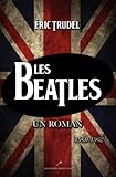 Les Beatles, vol. 2 : un roman, 1960-1962 /