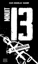 Minuit 13, vol. 4 : la Corriveau /