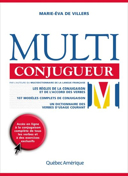 Multiconjugueur : les règles de la conjugaison et de l'accord des verbes, 107 modèles complets de conjugaison, un dictionnaire des verbes d'usage courant /
