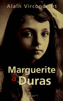 Marguerite à Duras / Alain Vircondelet