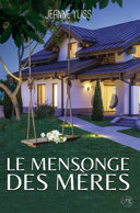 Le mensonge des mères /