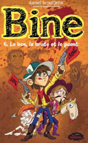 Bine, vol. 6 : le bon, la brute et le puant /